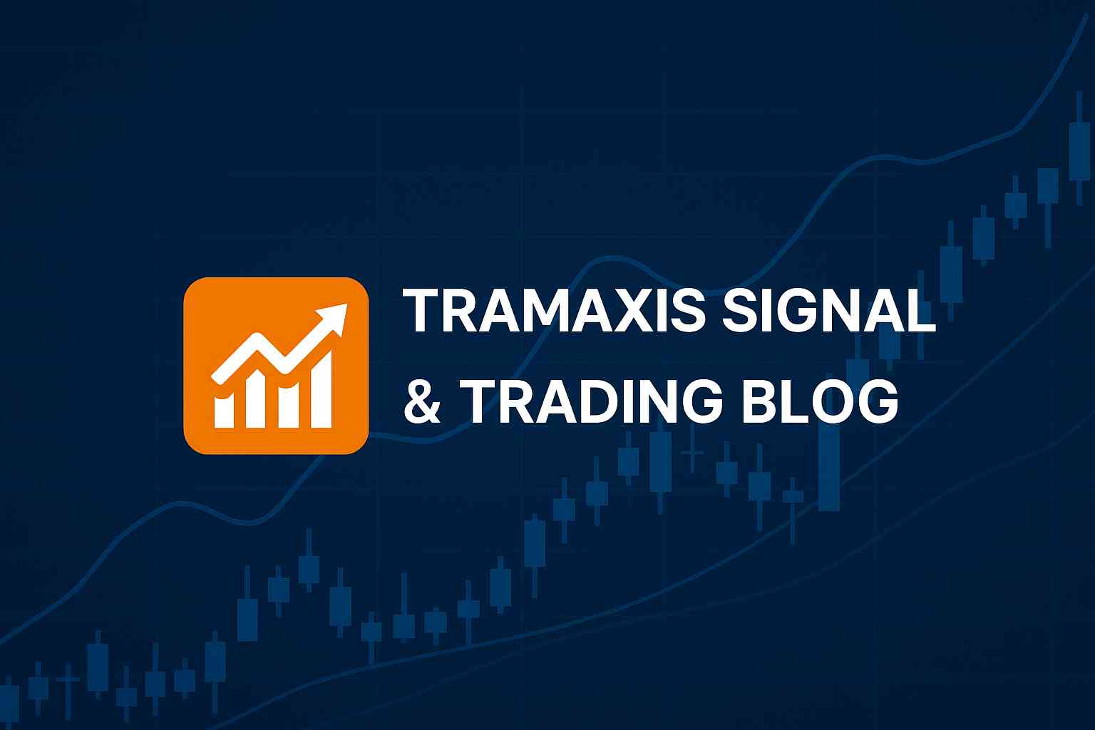 Tramaxis Signal & Trading Blog